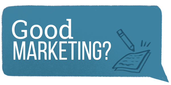 Musings On…What is GOOD marketing? image